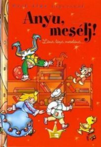 Anyu, meselj! - Lanc, lanc, meselanc...