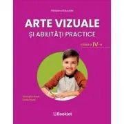 Arte vizuale si abilitati practice. Manual pentru clasa a 4-a de Emilia Roset