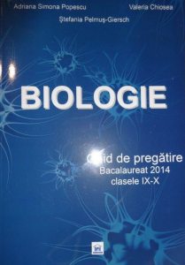 Biologie. Ghid de pregatire bacalaureat 2014. Clasele IX-X