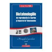 Biotehnologiile de reproductie la taurine si impactul lor bioeconomic de George Florea Toba