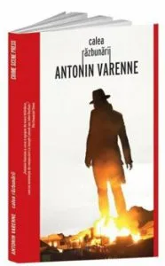 Calea razbunarii de Antonin Varenne