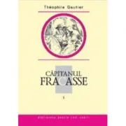 Capitanul Fracasse, volumul I de Theophile Gautier