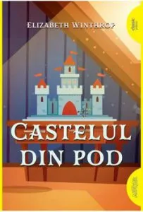 Castelul din pod de Elizabeth Winthrop
