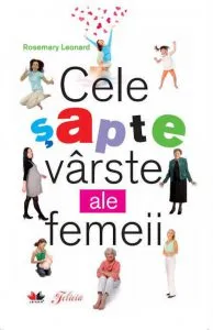 Cele sapte varste ale femeii de Rosemary Leonard