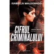 Cifrul criminalului. Cand Social Media devine o arma de Isabella Maldonado