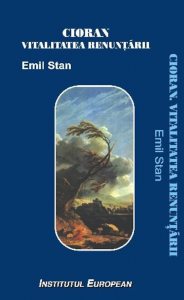 Cioran. Vitalitatea renuntarii