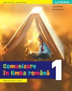 Comunicare in limba romana - Clasa 1 - Manual de Daniela Besliu