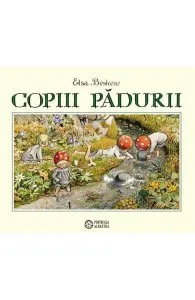 Copiii padurii de Elsa Beskow