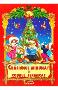 Craciunul minunat in codrul fermecat
