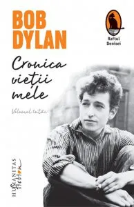 Cronica vietii mele. Volumul intai de Bob Dylan