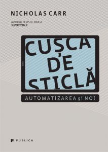 Cusca de sticla. Automatizarea si noi