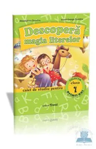 Descopera magia literelor Cls 1 Caiet