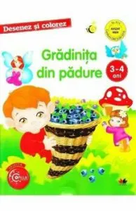 Desenez Si Colorez. Gradinita Din Padure. 3-4 Ani