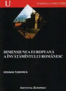 Dimensiunea europeana a invatamintului romanesc de Roxana Tudorica