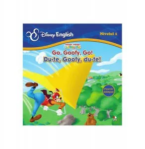 Disney English. Mickey Mouse ClubHouse (Nivelul 1) Go, Goofy, Go! / Du-te, Goofy, du-te!(poveste bilingvă) de Disney