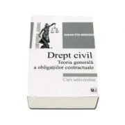 Drept civil. Teoria generala a obligatiilor contractuale. Curs universitar de Gabriel Tita Nicolescu