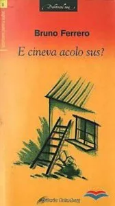 E cineva acolo sus? de Bruno Ferrero