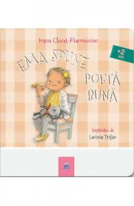 Ema spune pofta buna de Ioana Chicet-Macoveiciuc