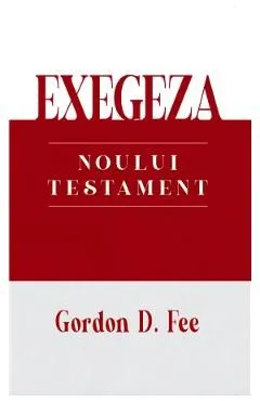 Exegeza Noului Testament de Gordon D. Fee