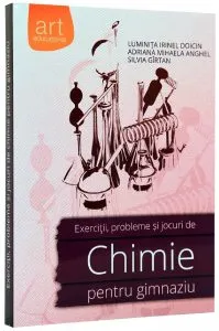 Exercitii, probleme si jocuri de Chimie pentru gimnaziu - Editia 2014