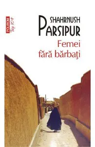 Femei fara barbati de Shahrnush Parsipur