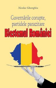 Guvernele corupte, partidele parazitare. Blestemul Romaniei