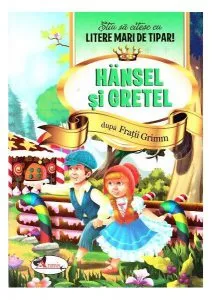 Hansel și Gretel-Știu să citesc cu litere mari de tipar de Fratii Grimm