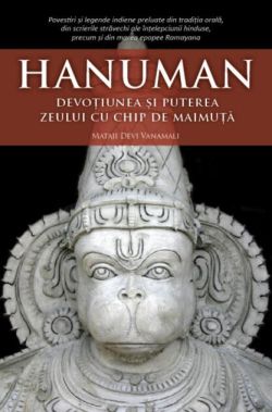 Hanuman. Devoțiunea și puterea zeului cu chip de maimuță