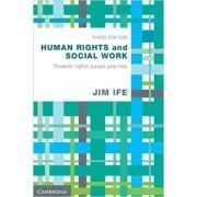 Human Rights and Social Work: Towards Rights-Based Practice de Jim Ife