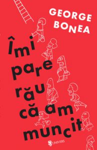 Imi pare rau ca am muncit