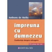 Impreuna cu Dumnezeu. Conferinte despre retragere