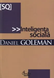 Inteligenta sociala de Daniel Goleman