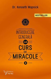 Introducere generală la Cursul de Miracole (Ediția a II-a)