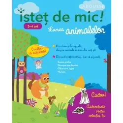 Istet de mic! Lumea animalelor pentru 3-4 ani. Caiet de activitati