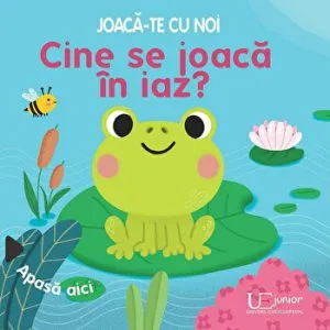 Joaca-te cu noi. Cine se joaca in iaz? de Sonia Baretti