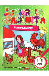 Junior la gradinita 4-5 ani Domeniul Stiinte