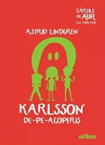 Karlsson de-pe-acoperis. Cartile de aur ale copilariei de Astrid Lindgren