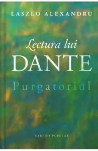 Lectura lui Dante. Purgatoriul de Laszlo Alexandru