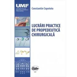 Lucrari practice de propedeutica chirurgicala. Alb-negru de Constantin Copotoiu