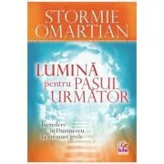 Lumina pentru pasul urmator de Stormie Omartian