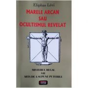 Marele arcan sau ocultismul revelat