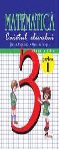 Matematica. Caietul elevului pentru clasa a III-a. Partea I
