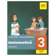 MATEMATICA pentru clasa a 3-a. Semestrul 1 de Tudora Pitila