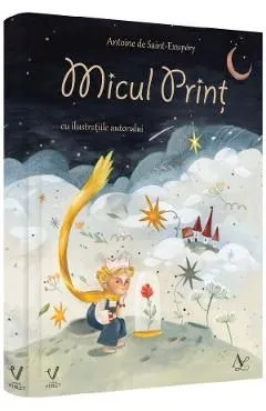 Micul Print de Antoine De Saint-Exupery