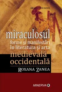 Miraculosul formei si manifestari in literatura si arta de Roxana Zanea