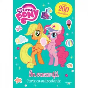 MY LITTLE PONY. In vacanta. Peste 200 de autocolante!