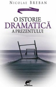 O istorie dramatica a prezentului