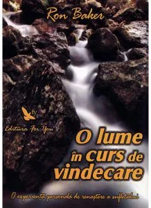 O lume in curs de vindecare de Ron Baker