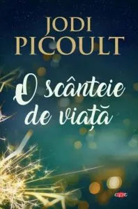O scânteie de viață (Carte pentru toți) de Jodi Picoult