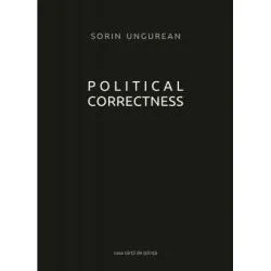Political Correctness de Sorin Ungurean